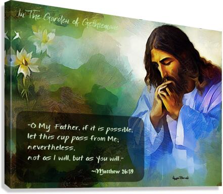 THE PRAYERFUL MOMENTS OF JESUS CHRIST - The Prayer Before The Cross  Canvas Print