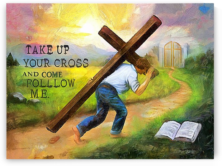 TAKE UP YOUR CROSS and Follow by Wayne Pascall Art